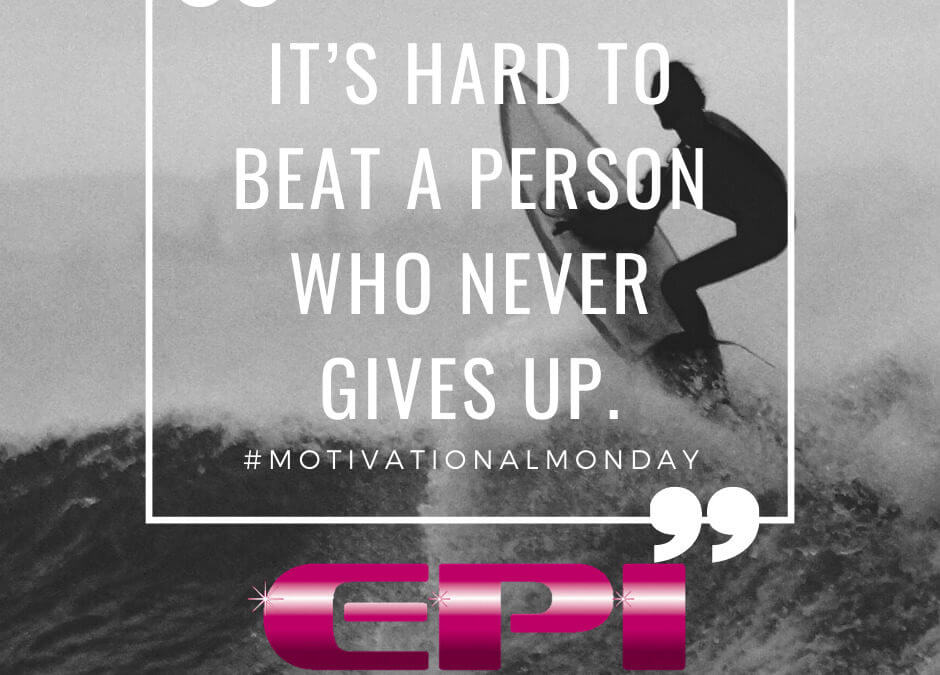 Motivational Monday - Never Give Up